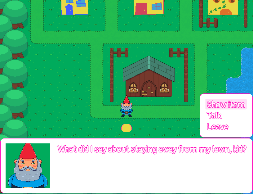 a screenshot of smiley talking to mr. gnome. mr. gnome is standing in front of his lawn outside his house, and he says, 'what did I say about staying away from my lawn, kid?' to the right of the text box is a set of 3 options: show item, talk, or leave.